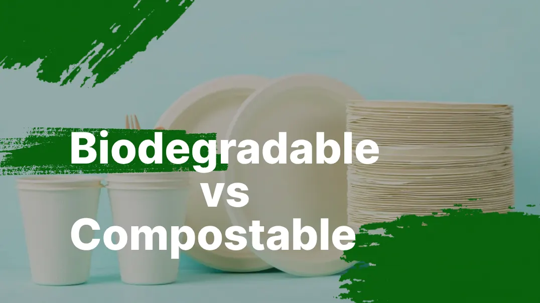 Biodegradable vs Compostable