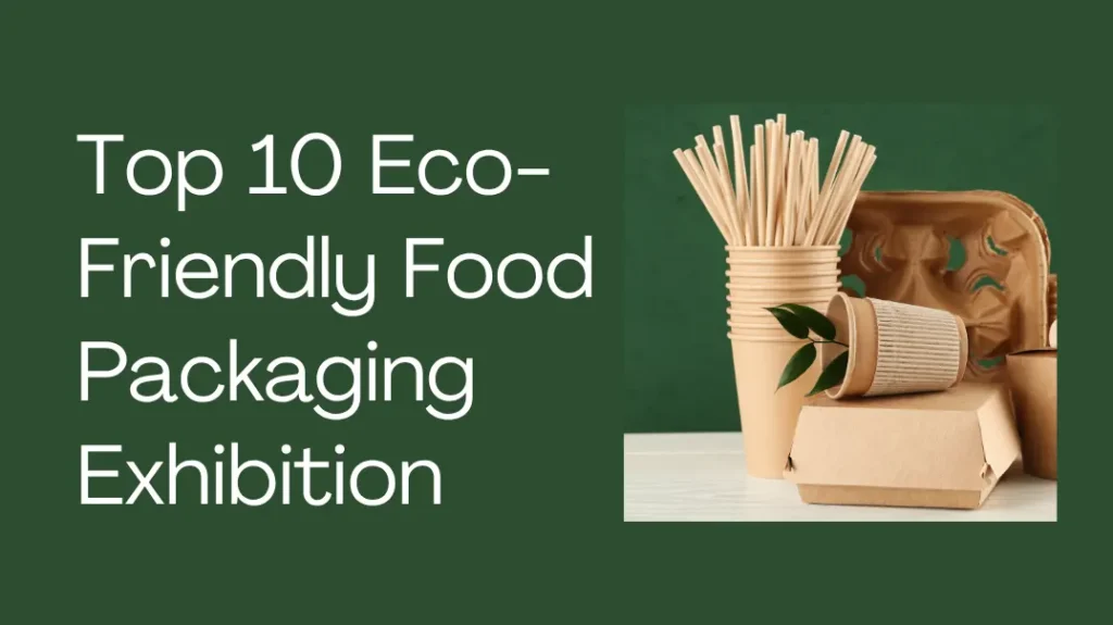 Eco-Friendly Food Packaging Exhibition