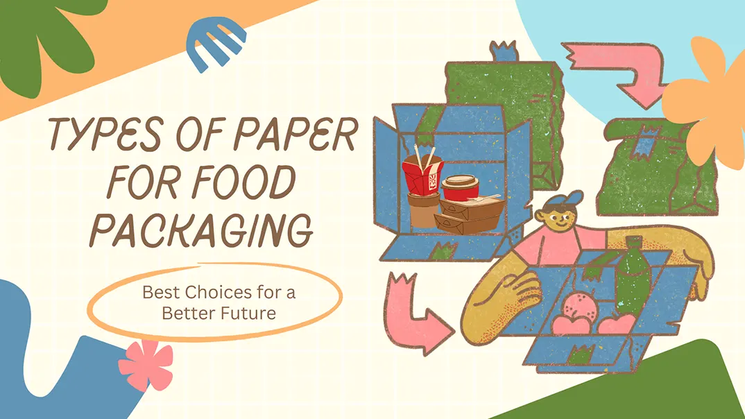 Types of Paper for Food Packaging