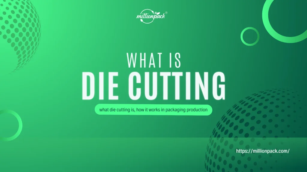 What Is Die Cutting? Its Critical Function in Packaging Industry 8 What Is Die Cutting Its Critical Function in Packaging Industry