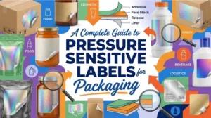 A Complete Guide to Pressure Sensitive Labels for Packaging