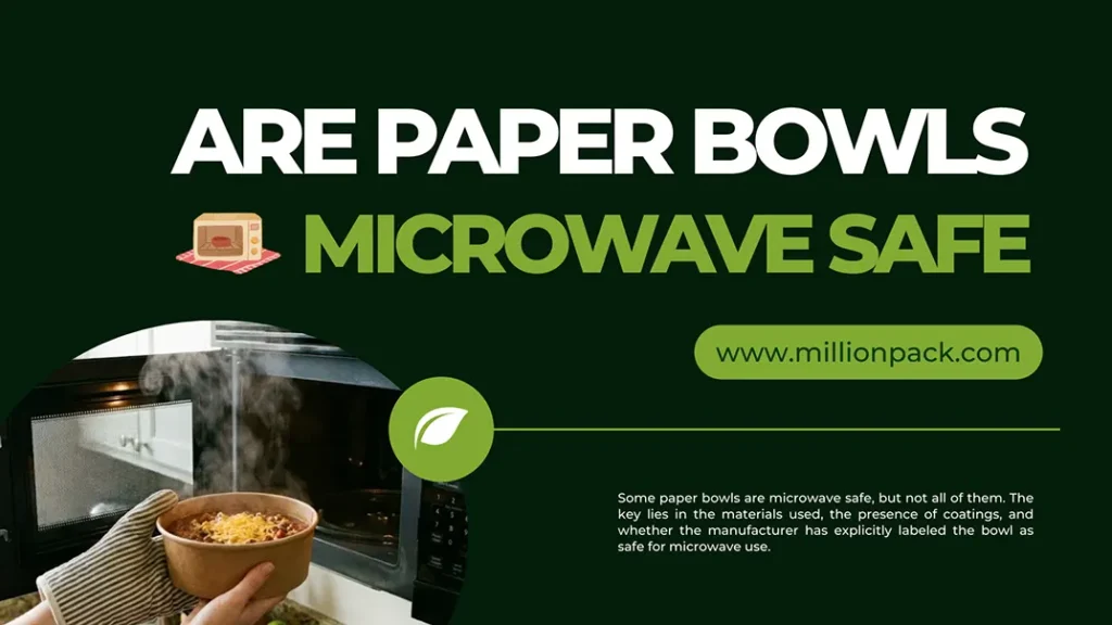 Are Paper Bowls Microwave Safe? 10 Are Paper Bowls Microwave Safe