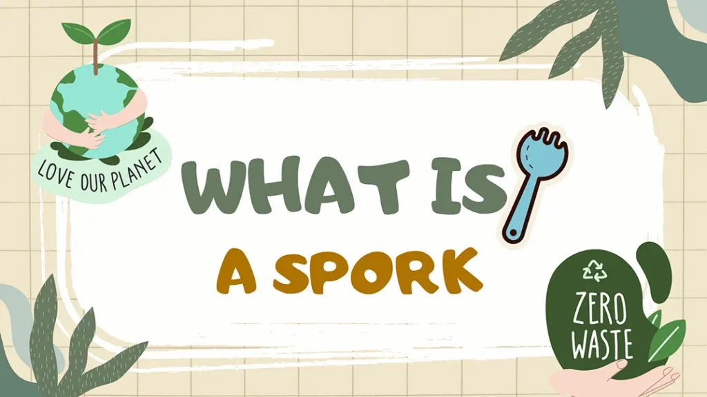 What Is a Spork: Definition, Uses, Materials, and Benefits 8 What Is a Spork